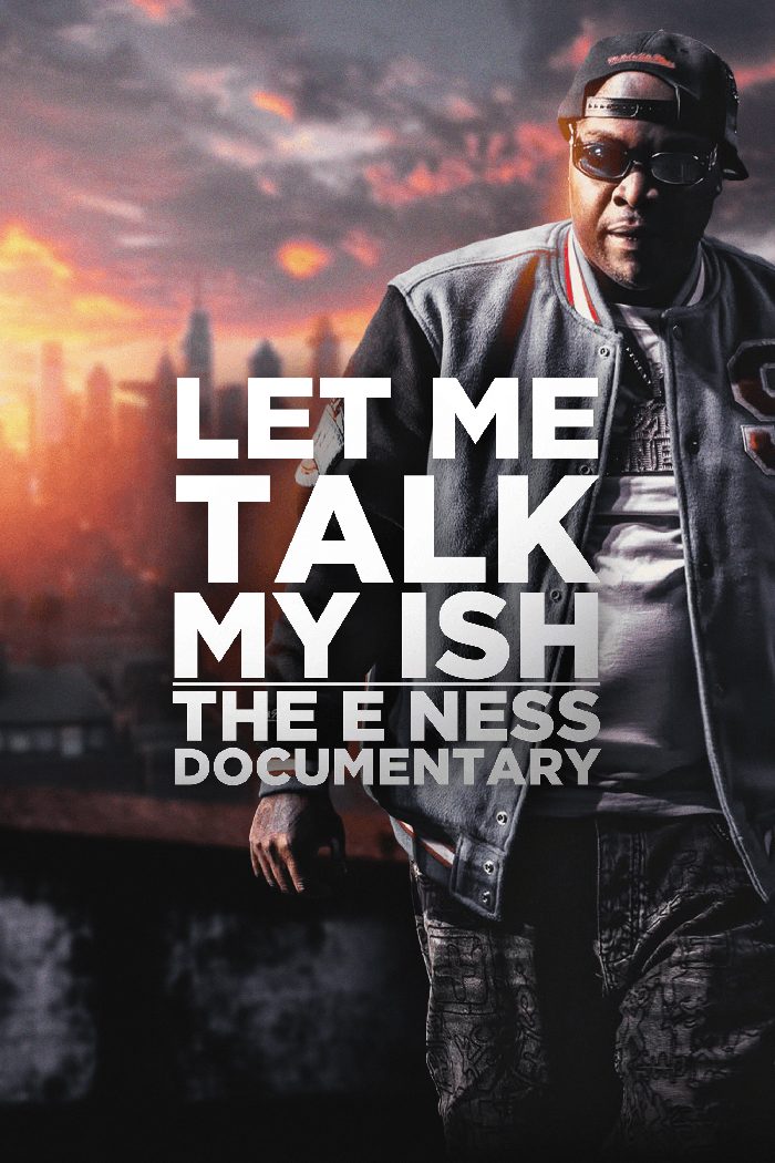 Let Me Talk My Ish The E Ness Documentary poster
