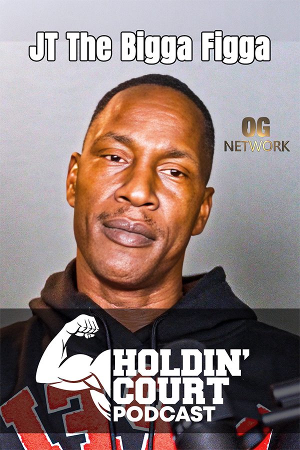 Holdin Court Podcast | JT The Bigga Figga poster