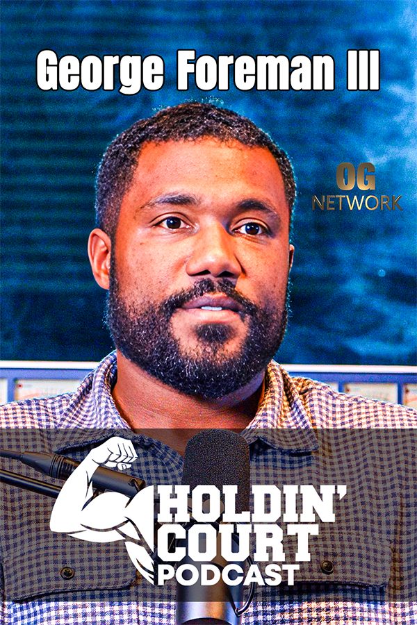Holdin Court Podcast | George Foreman lll poster
