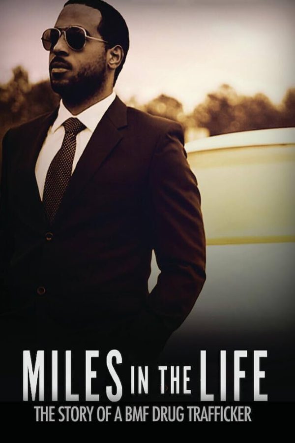 Miles in the Life | Story of a BMF Drug Trafficker poster